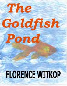      The Goldfish Pond