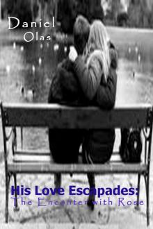      His Love Escapades: The Encounter with Rose