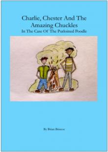      Charlie, Chester And The Amazing Chuckles ( In The Case Of The Purloined Poodle)