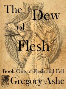      The Dew of Flesh