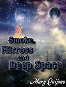      Smoke, Mirrors and Deep Space
