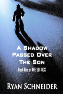      A Shadow Passed Over the Son