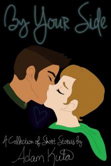     By Your Side: A Collection of Short Stories