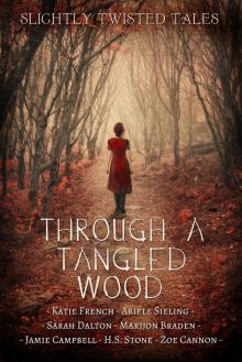      Through a Tangled Wood