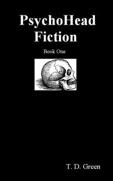      PsychoHead Fiction Book One