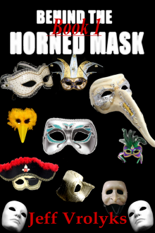      Behind The Horned Mask: Book 1