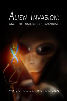      Alien Invasion: and the origins of mankind