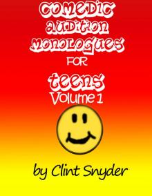      Comedic Audition Monologues for Teens