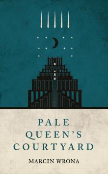      Pale Queen's Courtyard