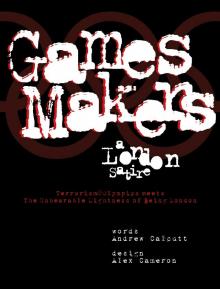      Games Makers: A London Satire