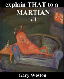      Explain That to a Martian