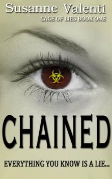      Chained - Everything you know is a lie...