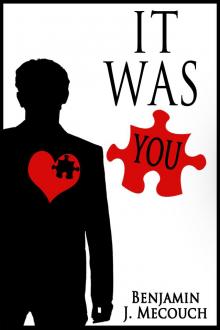      It Was You...