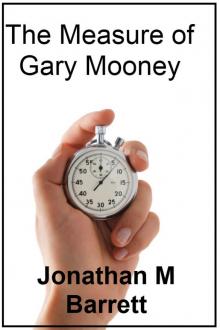      The Measure of Gary Mooney