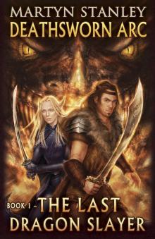      Deathsworn Arc: The Last Dragon Slayer