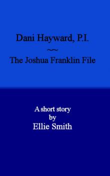      Dani Hayward, P.I.: The Joshua Franklin File