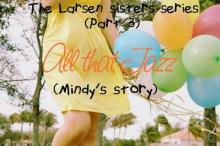      The Larsen Sisters 3: All that Jazz
