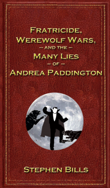      Fratricide, Werewolf Wars, and the Many Lies of Andrea Paddington