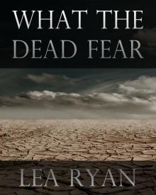      What the Dead Fear