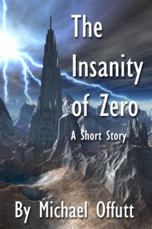      The Insanity of Zero