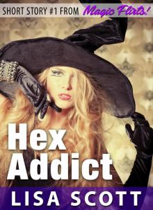      Hex Addict (Short Story #1 from Magic Flirts! 5 Romantic Short Stories)