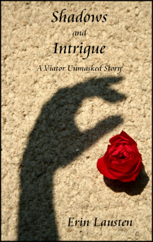      Shadows and Intrigue (A Viator Unmasked Story)