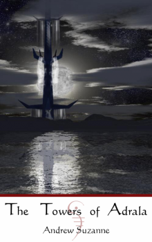      The Towers of Adrala - Book One, Part One: Saranoda