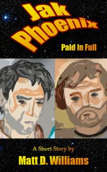      Jak Phoenix: Paid in Full (A Short Story)
