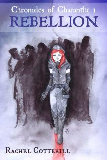      Rebellion (Chronicles of Charanthe #1)