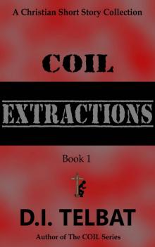      C.O.I.L. Extractions: a Christian Short Story Collection