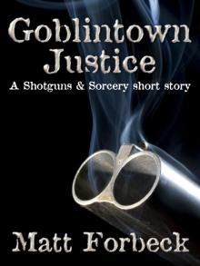      Goblintown Justice