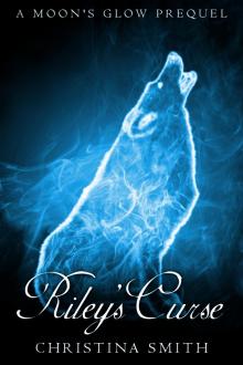      Riley's Curse, A Moon's Glow Prequel