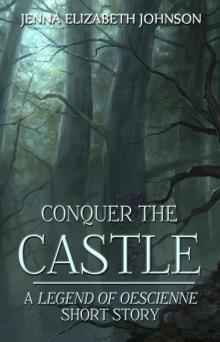      Conquer the Castle - A Legend of Oescienne Short Story