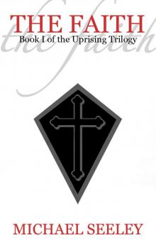      The Faith: Book I of the Uprising Trilogy