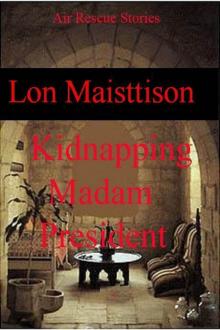      Kidnapping Madam President