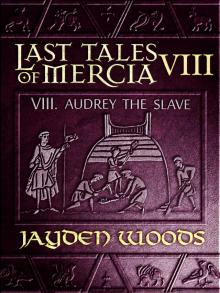      Last Tales of Mercia 8: Audrey the Slave