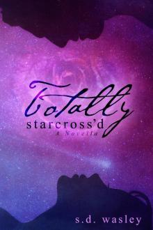      Totally Starcross'd