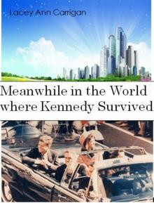      Meanwhile in the World where Kennedy Survived