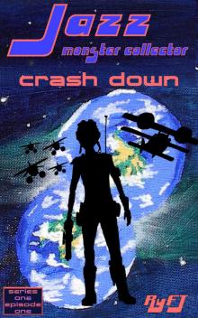      Jazz, Monster Collector in: Crash Down (Season one, Episode One)