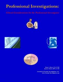      Professional Investigations:  Ethical Considerations for the Professional Investigator