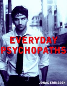      Everyday Psychopaths