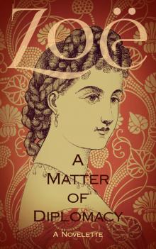      A Matter of Diplomacy: A Novelette