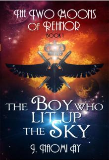      The Boy who Lit up the Sky (The Two Moons of Rehnor, Book 1)
