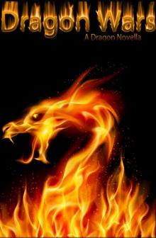      Dragon Wars: A Dragon Novella
