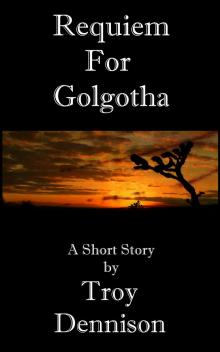      Requiem For Golgotha