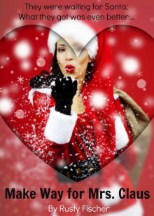      Make Way for Mrs. Claus: A Romantic Christmas Story