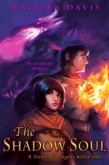      The Shadow Soul (A Dance of Dragons #1)