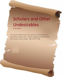      Scholars and Other Undesirables