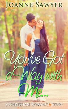      Christian Romance: You've Got a Way With Me: A Beautiful Christian Romance Story