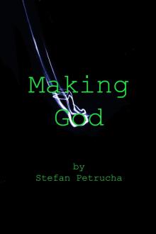      Making God